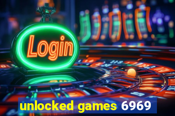 unlocked games 6969