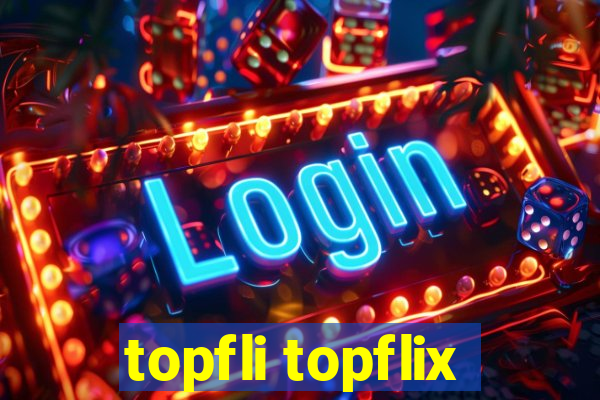 topfli topflix