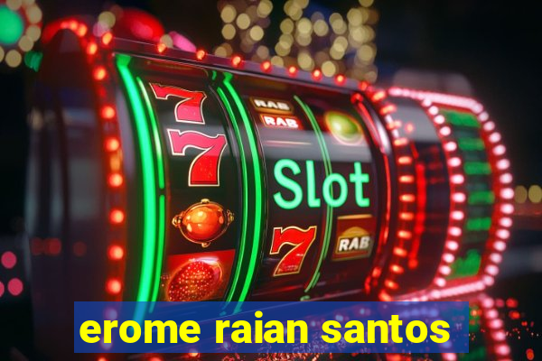 erome raian santos