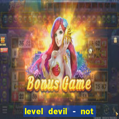 level devil - not a troll game