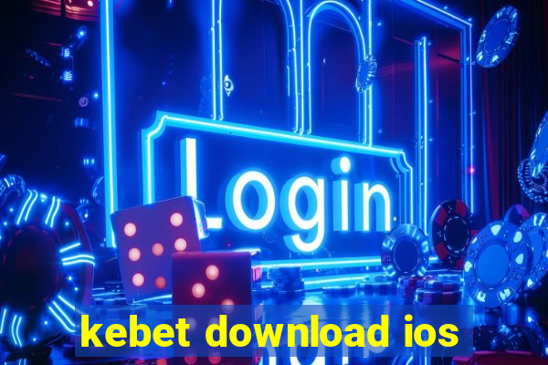 kebet download ios