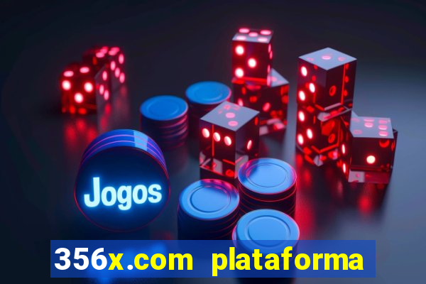 356x.com plataforma de jogos