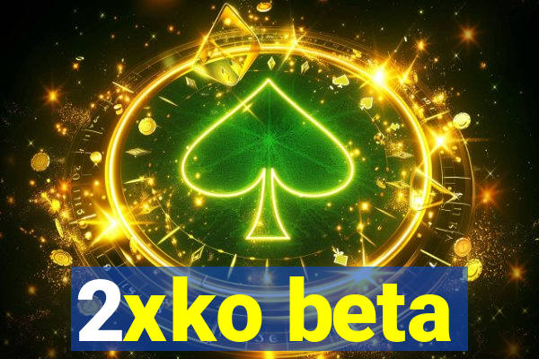 2xko beta