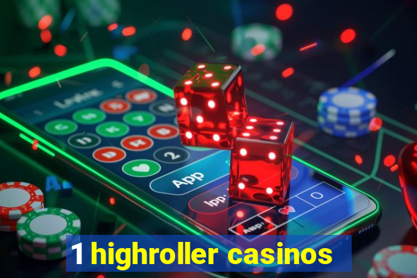 1 highroller casinos