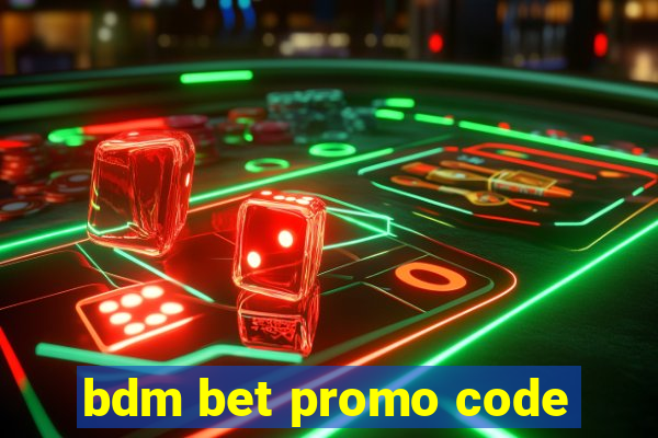 bdm bet promo code