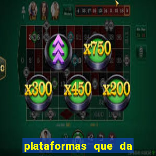 plataformas que da bonus no cadastro e saca no free