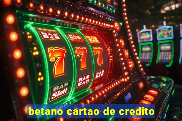 betano cartao de credito