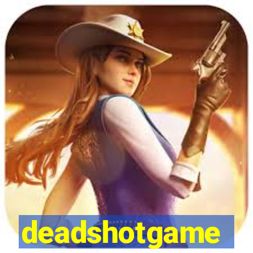 deadshotgame