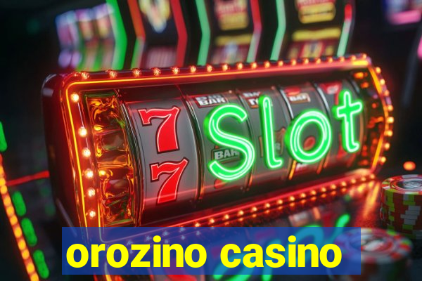 orozino casino