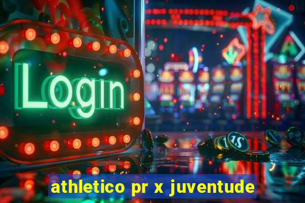 athletico pr x juventude