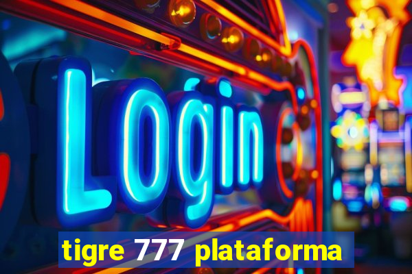 tigre 777 plataforma