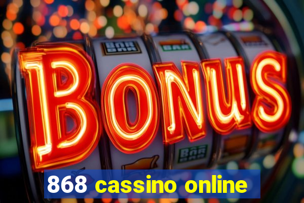 868 cassino online