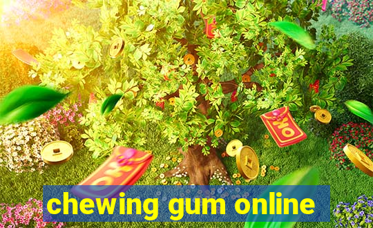 chewing gum online