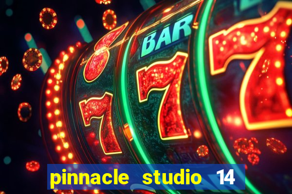 pinnacle studio 14 download portugues completo + serial