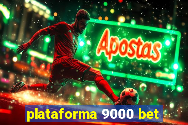 plataforma 9000 bet