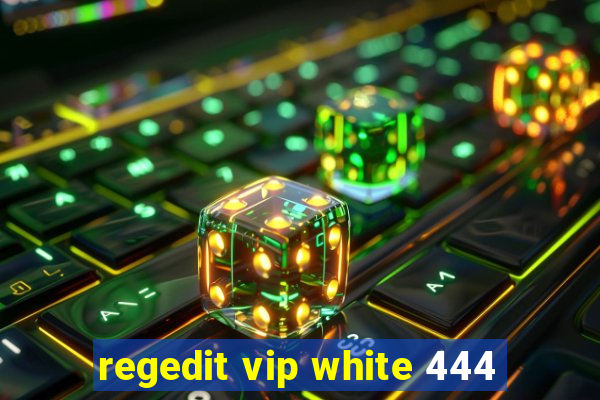 regedit vip white 444