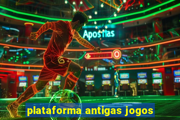 plataforma antigas jogos