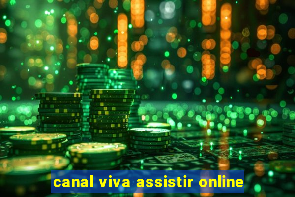 canal viva assistir online