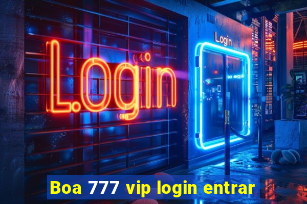 Boa 777 vip login entrar