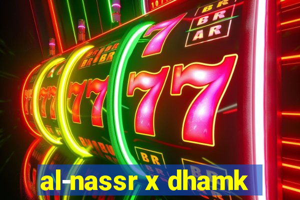 al-nassr x dhamk