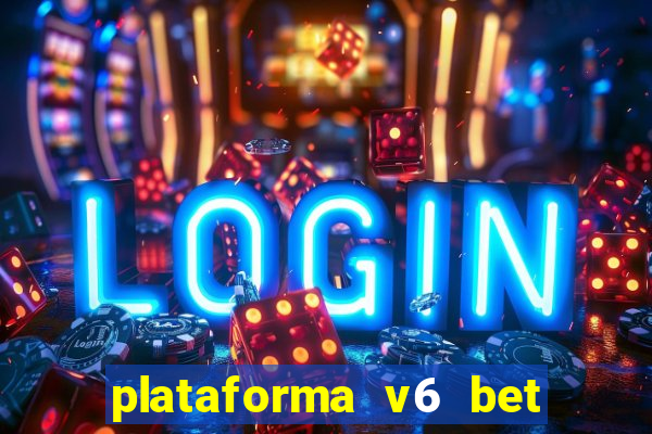 plataforma v6 bet paga mesmo