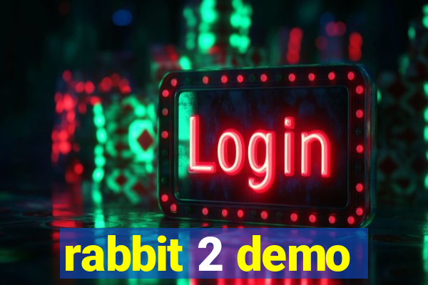 rabbit 2 demo