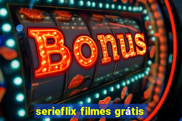 serieflix filmes grátis