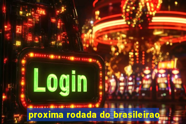 proxima rodada do brasileirao