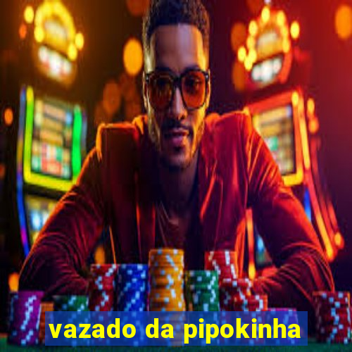 vazado da pipokinha