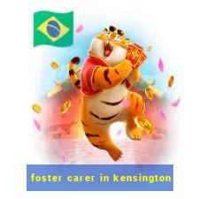 foster carer in kensington