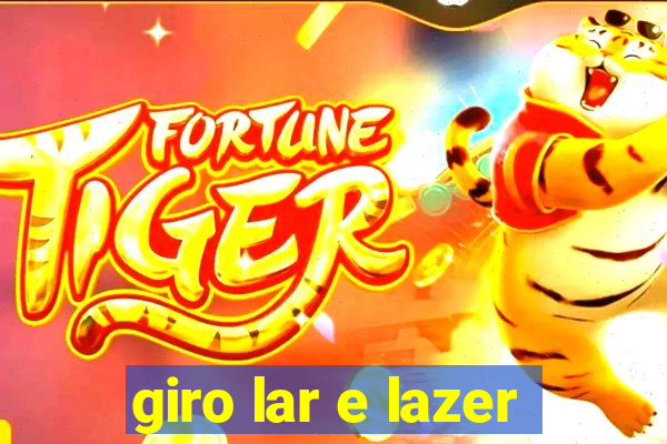 giro lar e lazer