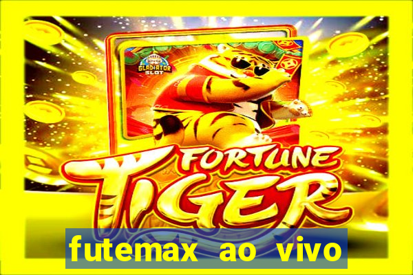 futemax ao vivo futebol ao vivo hoje