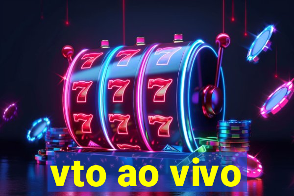 vto ao vivo