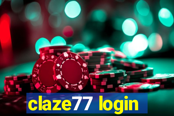 claze77 login