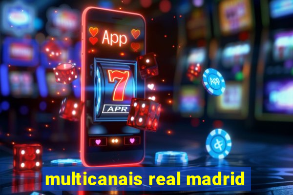 multicanais real madrid