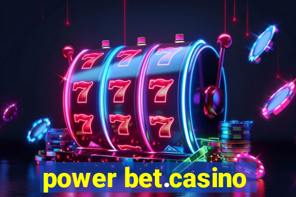 power bet.casino