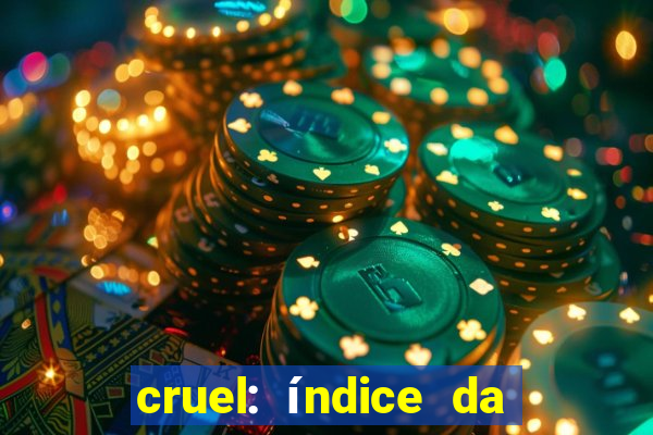 cruel: índice da maldade pdf cruel livro pdf