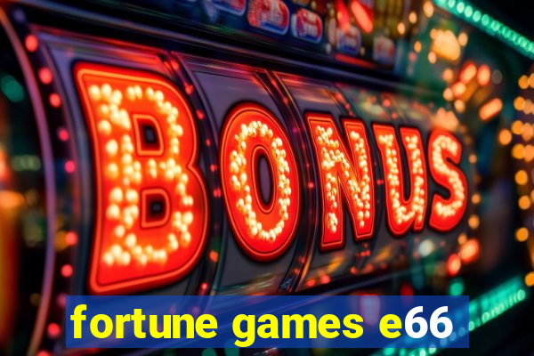 fortune games e66