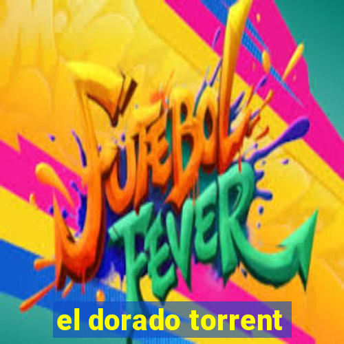 el dorado torrent