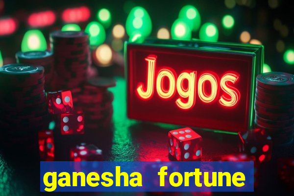 ganesha fortune minutos pagantes