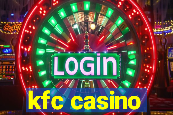 kfc casino