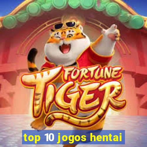 top 10 jogos hentai