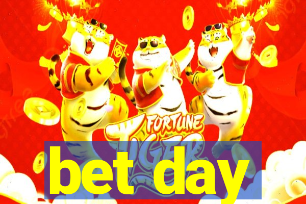 bet day