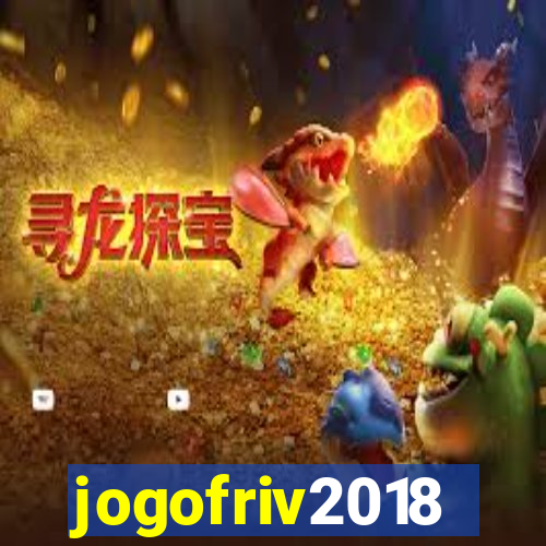 jogofriv2018