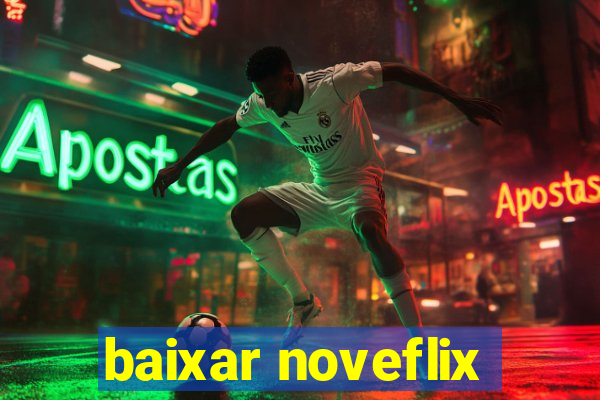 baixar noveflix