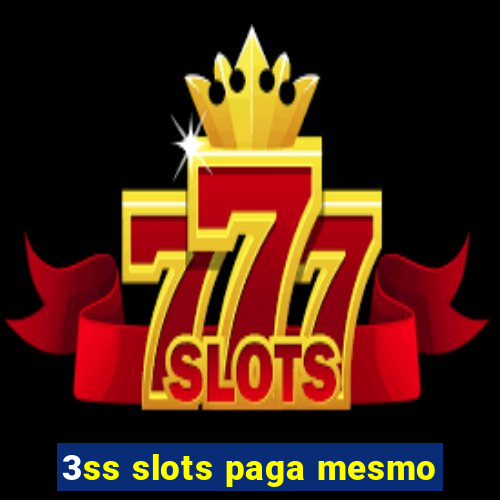 3ss slots paga mesmo