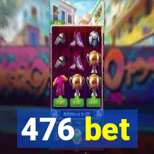 476 bet