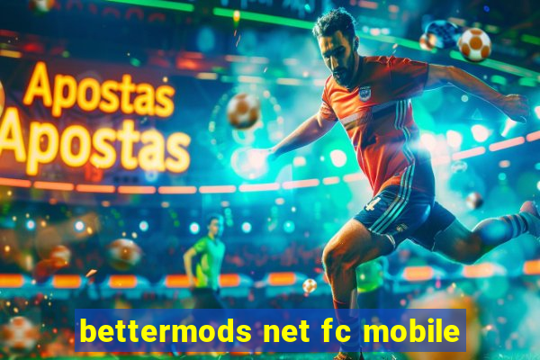 bettermods net fc mobile