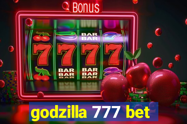 godzilla 777 bet