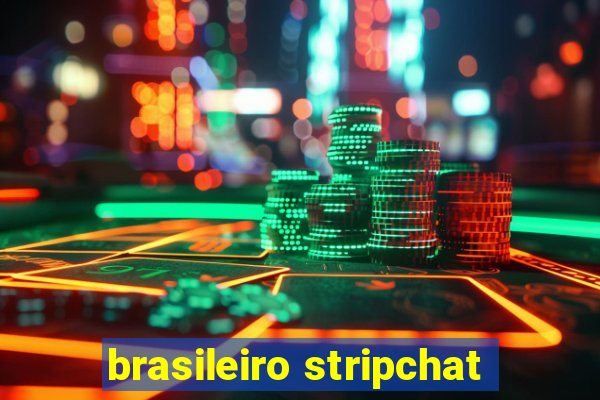 brasileiro stripchat